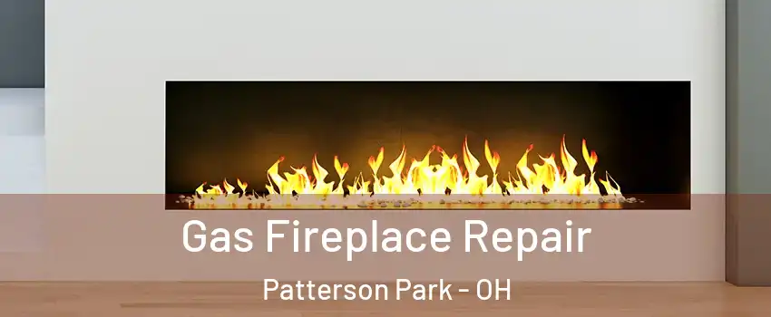 Gas Fireplace Repair Patterson Park - OH