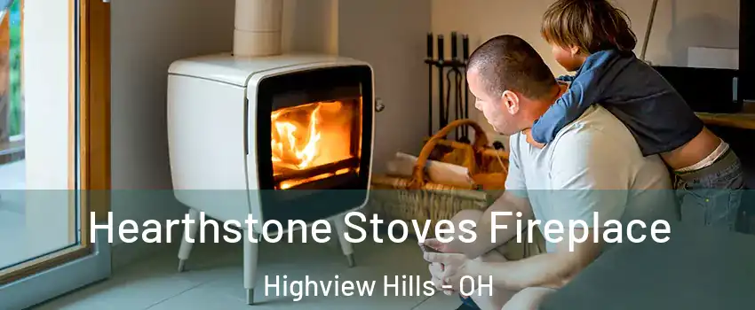 Hearthstone Stoves Fireplace Highview Hills - OH