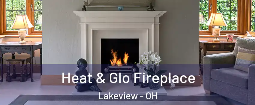 Heat & Glo Fireplace Lakeview - OH
