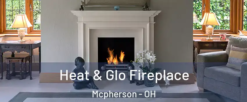Heat & Glo Fireplace Mcpherson - OH