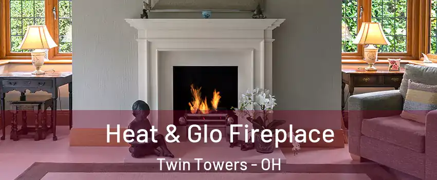 Heat & Glo Fireplace Twin Towers - OH