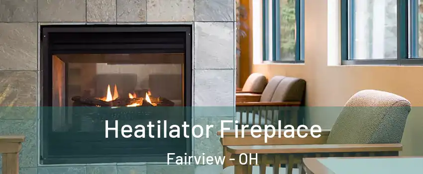 Heatilator Fireplace Fairview - OH