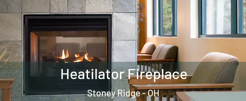Heatilator Fireplace Stoney Ridge - OH