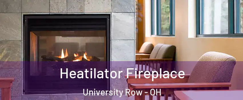 Heatilator Fireplace University Row - OH