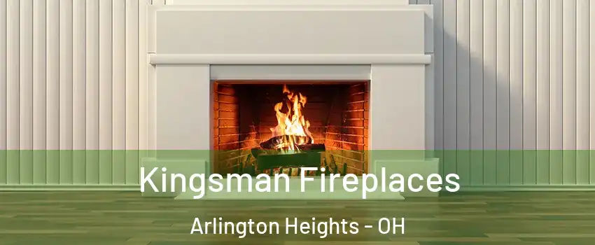 Kingsman Fireplaces Arlington Heights - OH