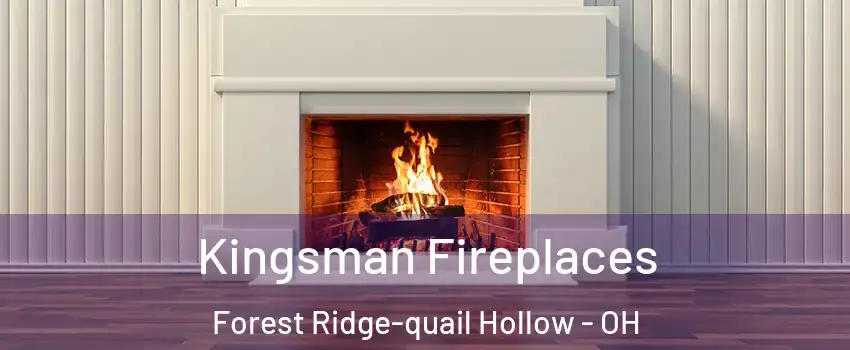 Kingsman Fireplaces Forest Ridge-quail Hollow - OH