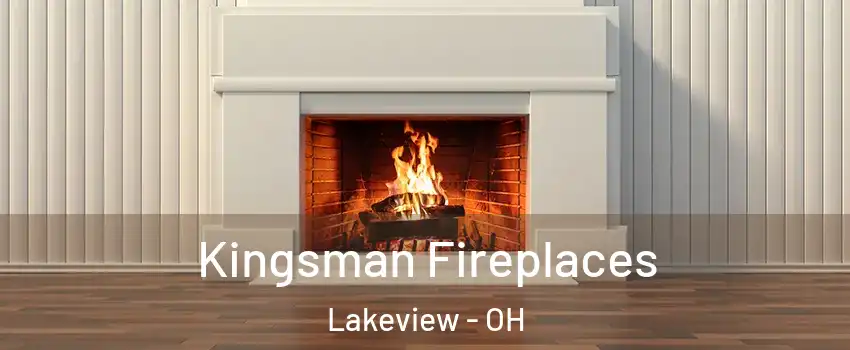 Kingsman Fireplaces Lakeview - OH