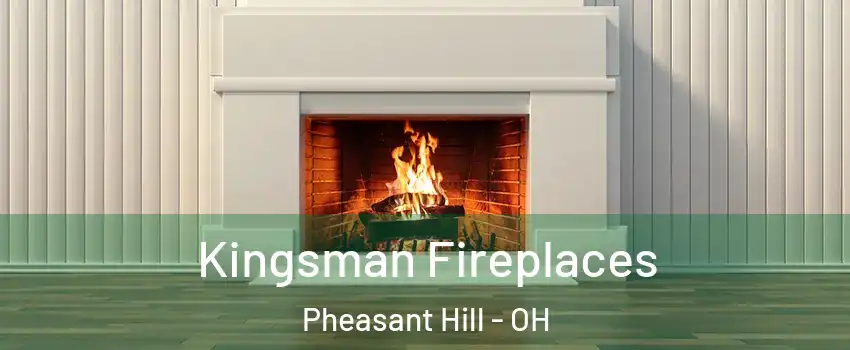 Kingsman Fireplaces Pheasant Hill - OH