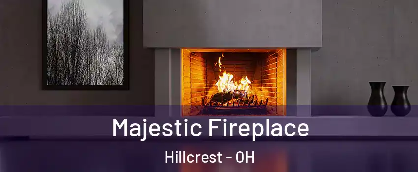 Majestic Fireplace Hillcrest - OH