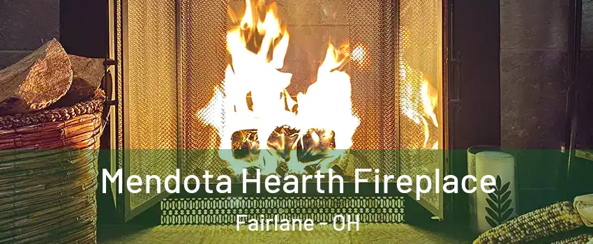Mendota Hearth Fireplace Fairlane - OH
