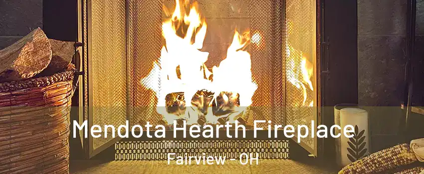 Mendota Hearth Fireplace Fairview - OH