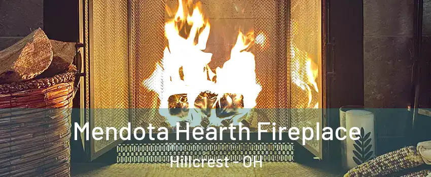 Mendota Hearth Fireplace Hillcrest - OH