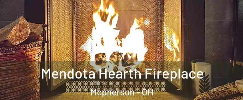 Mendota Hearth Fireplace Mcpherson - OH