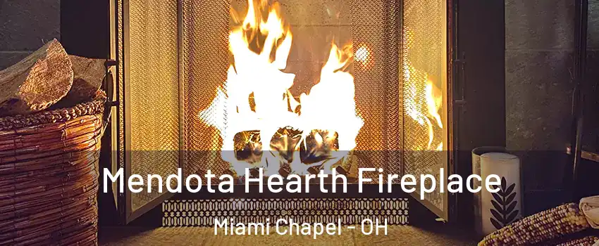Mendota Hearth Fireplace Miami Chapel - OH