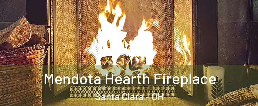 Mendota Hearth Fireplace Santa Clara - OH