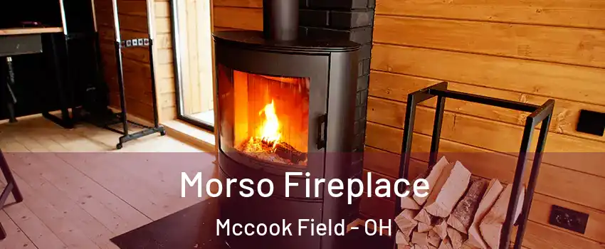 Morso Fireplace Mccook Field - OH