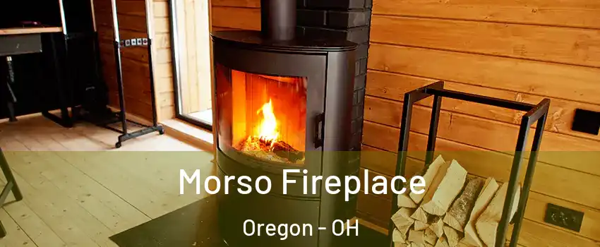 Morso Fireplace Oregon - OH