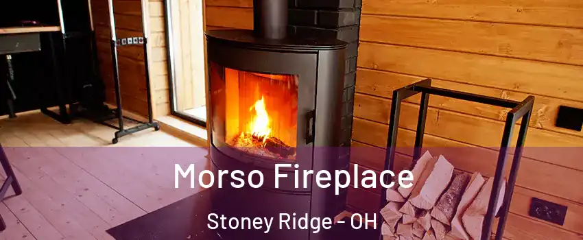 Morso Fireplace Stoney Ridge - OH