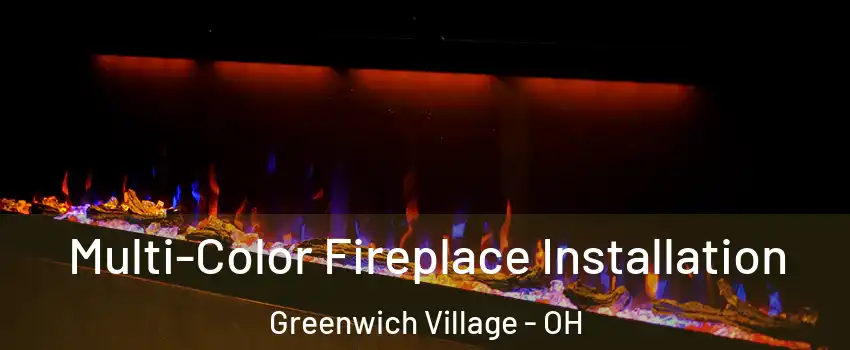 Multi-Color Fireplace Installation Greenwich Village - OH