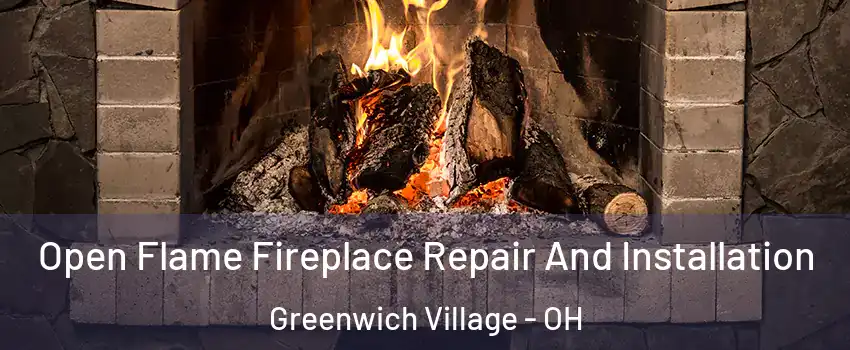 Open Flame Fireplace Repair And Installation Greenwich Village - OH
