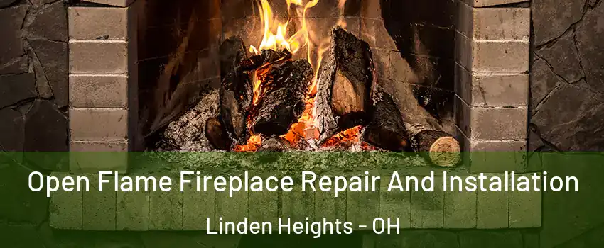 Open Flame Fireplace Repair And Installation Linden Heights - OH
