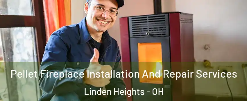 Pellet Fireplace Installation And Repair Services Linden Heights - OH
