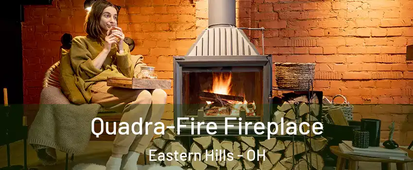 Quadra-Fire Fireplace Eastern Hills - OH
