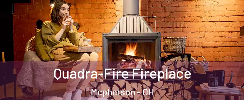 Quadra-Fire Fireplace Mcpherson - OH