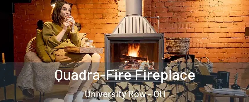 Quadra-Fire Fireplace University Row - OH