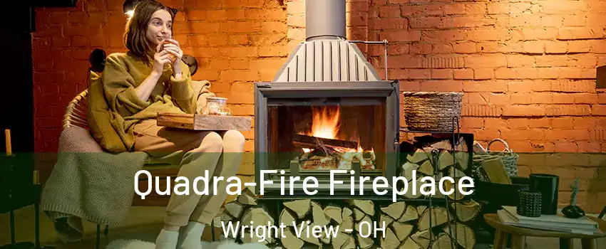 Quadra-Fire Fireplace Wright View - OH