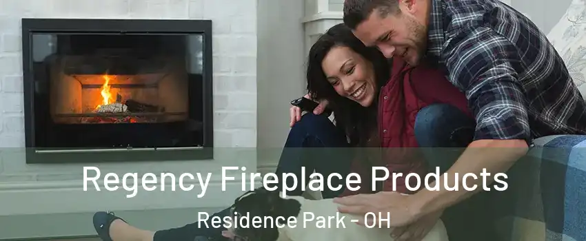 Regency Fireplace Products Residence Park - OH