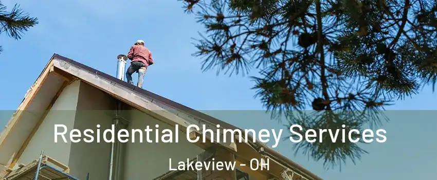 Residential Chimney Services Lakeview - OH