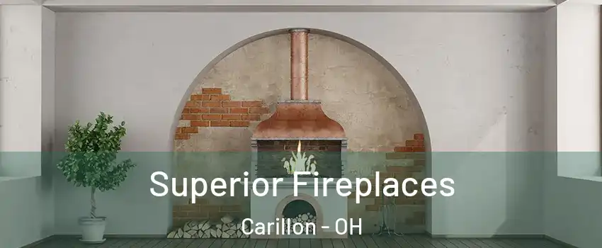 Superior Fireplaces Carillon - OH