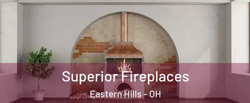 Superior Fireplaces Eastern Hills - OH