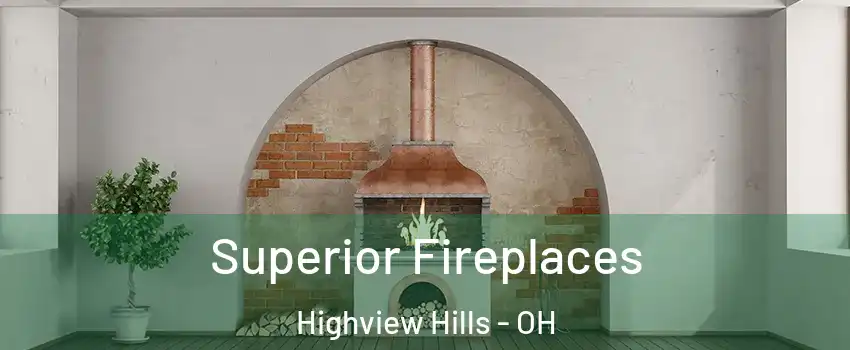 Superior Fireplaces Highview Hills - OH