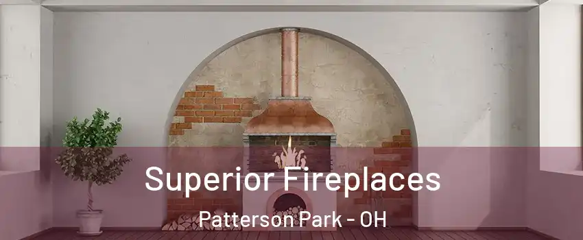 Superior Fireplaces Patterson Park - OH