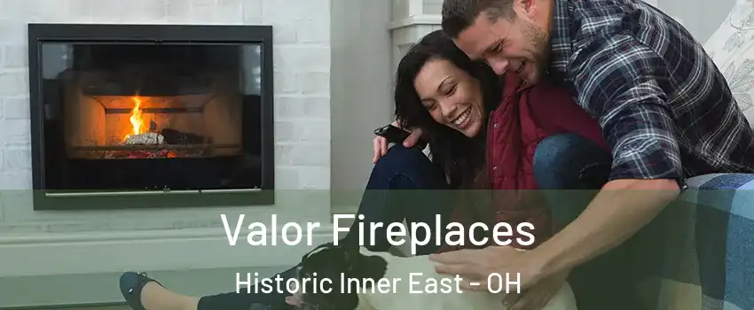 Valor Fireplaces Historic Inner East - OH