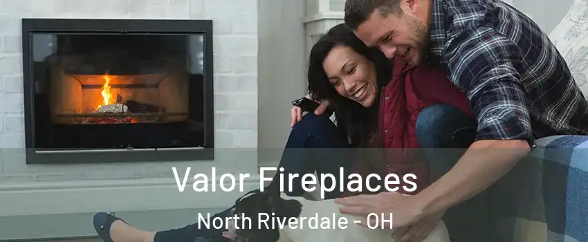 Valor Fireplaces North Riverdale - OH