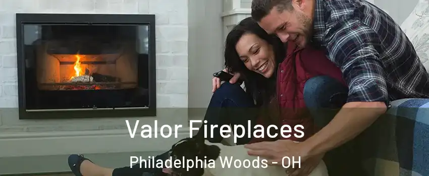 Valor Fireplaces Philadelphia Woods - OH
