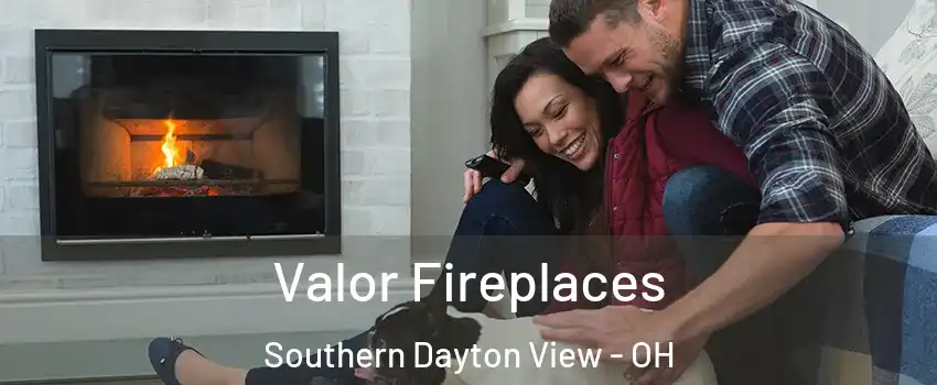 Valor Fireplaces Southern Dayton View - OH