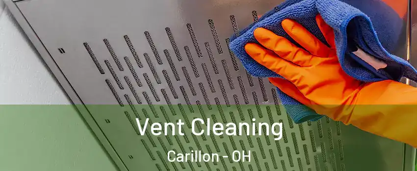 Vent Cleaning Carillon - OH