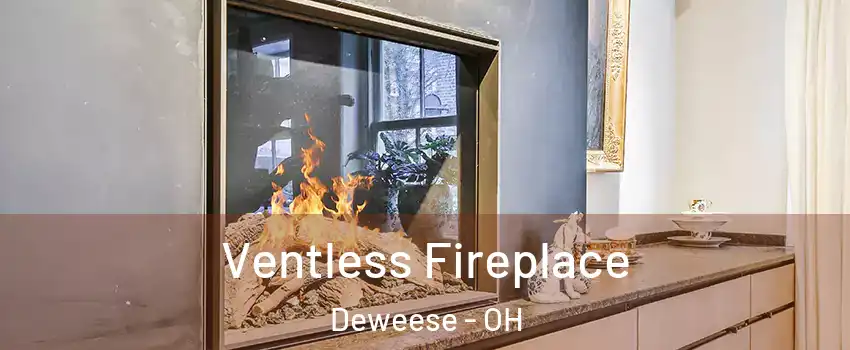 Ventless Fireplace Deweese - OH