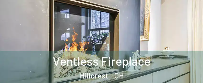 Ventless Fireplace Hillcrest - OH