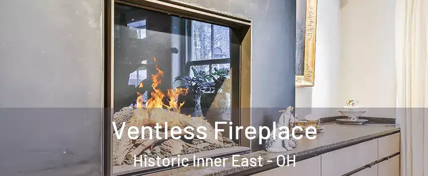 Ventless Fireplace Historic Inner East - OH
