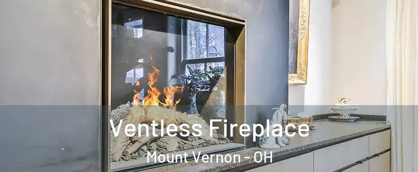Ventless Fireplace Mount Vernon - OH