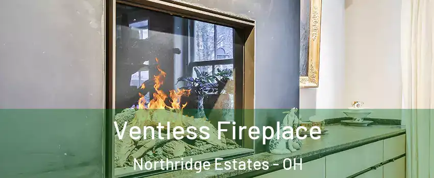 Ventless Fireplace Northridge Estates - OH