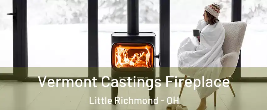 Vermont Castings Fireplace Little Richmond - OH