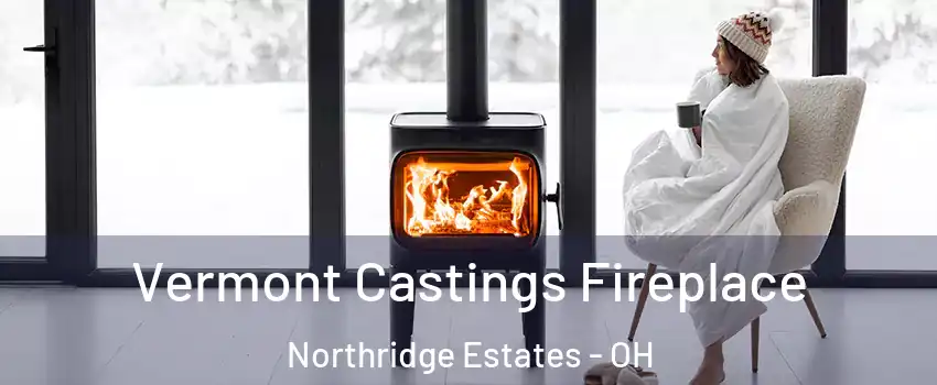 Vermont Castings Fireplace Northridge Estates - OH