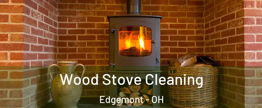 Wood Stove Cleaning Edgemont - OH
