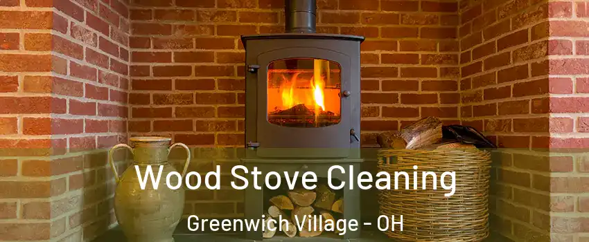 Wood Stove Cleaning Greenwich Village - OH